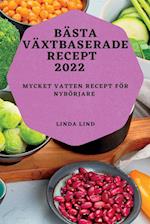 BÄSTA VÄXTBASERADE RECEPT  2022