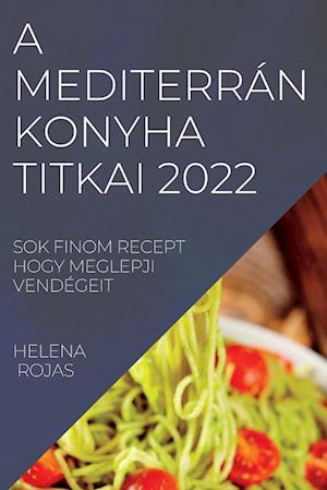 A MEDITERRÁN KONYHA  TITKAI 2022