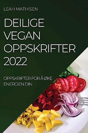 DEILIGE VEGAN OPPSKRIFTER 2022