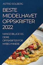 BESTE MIDDELHAVET OPPSKRIFTER 2022