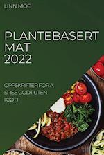 PLANTEBASERT MAT 2022