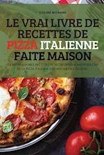 LE VRAI LIVRE DE RECETTES DE PIZZA ITALIENNE FAITE MAISON