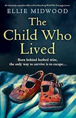 The Child Who Lived: An absolutely unputdownable and heartbreaking World War Two page-turner 