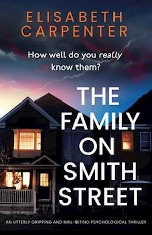 The Family on Smith Street: An utterly gripping and nail-biting psychological thriller