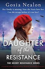 Daughter of the Resistance: A completely heartbreaking and addictive World War Two historical fiction novel 