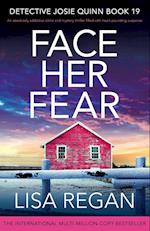 Face Her Fear