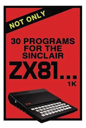 Not Only 30 Programs for the Sinclair ZX81