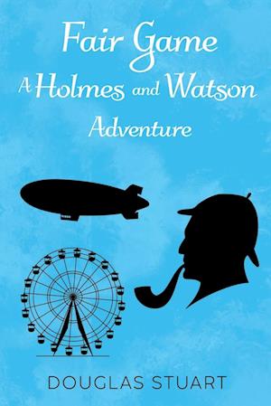 Fair Game: A Holmes and Watson Adventure