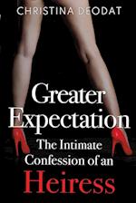 Greater Expectation: The Intimate Confession of an Heiress