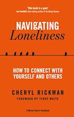 Navigating Loneliness: How to Connect with Yourself and Others 