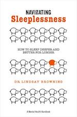 Navigating Sleeplessness: How to Sleep Deeper and Better for Longer 