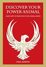 Discover Your Power Animal: Learn How to Work with Your Animal Guide 