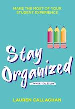 Stay Organized While You Study