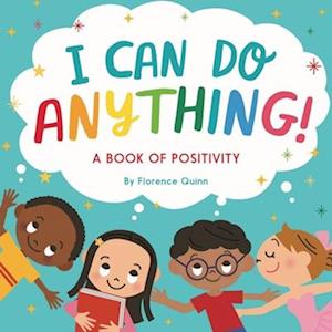 I Can Do Anything! : A Book of Positivity for Kids