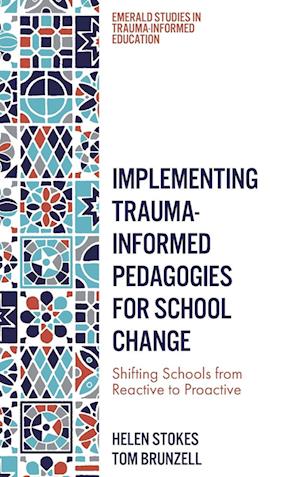 Implementing Trauma-Informed Pedagogies for School Change