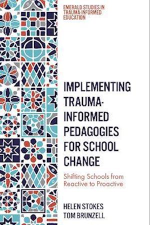 Implementing Trauma-Informed Pedagogies for School Change