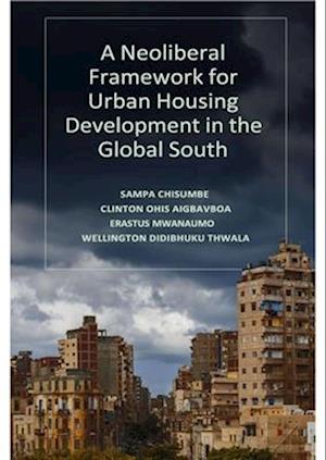 A Neoliberal Framework for Urban Housing Development in the Global South