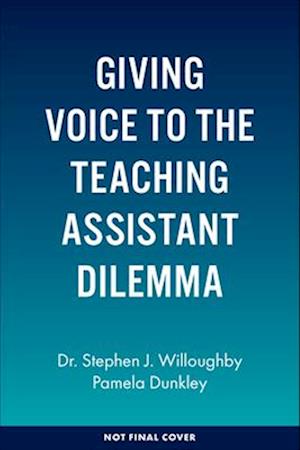 Giving Voice to the Teaching Assistant Dilemma