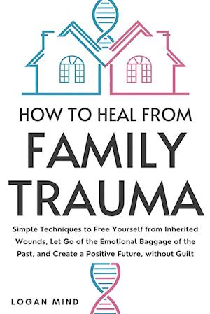 How to Heal from Family Trauma