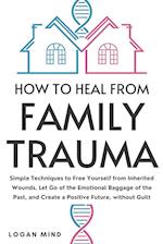 How to Heal from Family Trauma