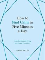 How to Find Calm in Five Minutes a Day
