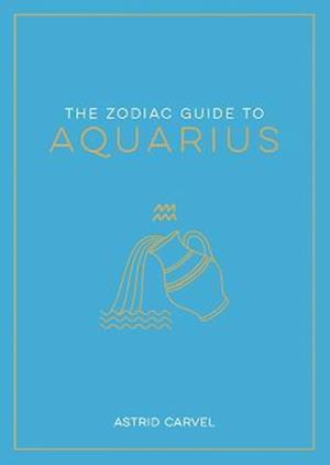 The Zodiac Guide to Aquarius