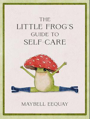 The Little Frog's Guide to Self-Care