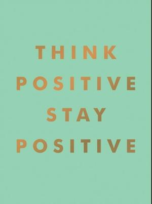 Think Positive, Stay Positive