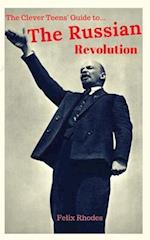 The Clever Teens' Guide to the Russian Revolution 