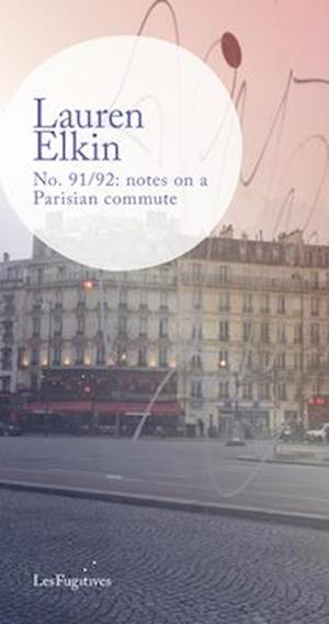 No. 91/92: notes on a Parisian commute