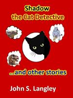 Shadow the Cat Detective & Other Stories 