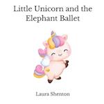 Little Unicorn and the Elephant Ballet