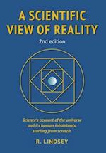 A Scientific View of Reality 2nd edition