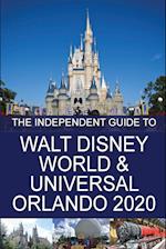 The Independent Guide to Walt Disney World and Universal Orlando 2020 