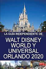 La Guía Independiente de Walt Disney World y Universal Orlando 2020