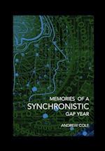 Memories of a Synchronistic Gap Year: Revealed. A true story of a covert Government Brain-Machine Interface experiment. 