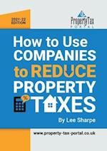 How To Use Companies To Reduce Property Taxes 2021-22 
