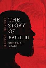 The Story of Paul III - The Final Years 