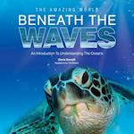 The Amazing World Beneath the Waves 