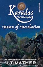 Karadas: The Veiled Realm: Dawn of Desolation 