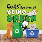 Cats' Eye View of Being Green