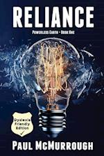 Reliance (Powerless Earth - Book One) - Dyslexia Friendly Edition 