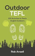 Outdoor TEFL: 100 Activities to Teach English Outdoors 