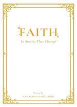 FAITH, In Stories That Change 