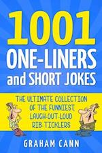 1001 One-Liners and Short Jokes: The Ultimate Collection Of The Funniest, Laugh-Out-Loud Rib-Ticklers 