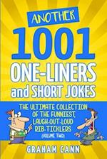 Another 1001 One-Liners and Short Jokes: The Ultimate Collection of the Funniest, Laugh-Out-Loud Rib-Ticklers 