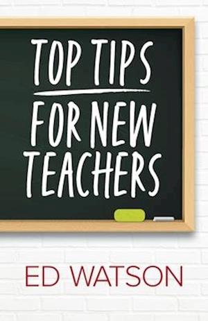 Top Tips for New Teachers