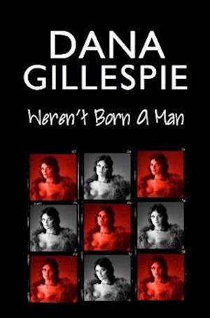 Dana Gillespie: Weren't Born A Man