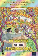 The Adventure of the Psychedelic Trees