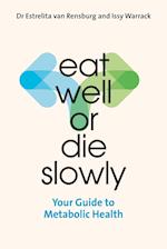 Eat Well or Die Slowly